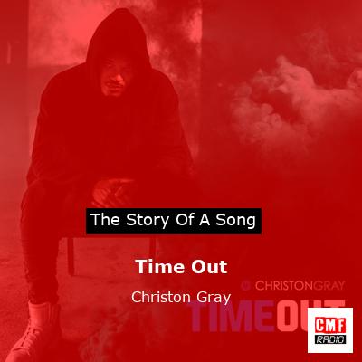 Time Out – Christon Gray