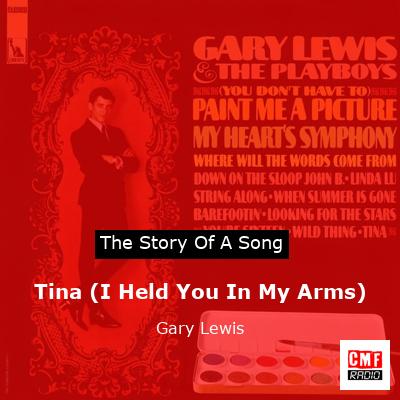 Tina (I Held You In My Arms) – Gary Lewis