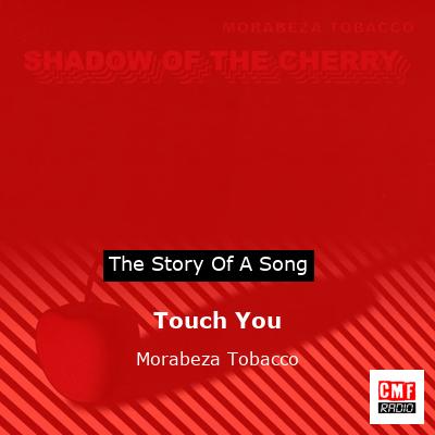 Touch You – Morabeza Tobacco