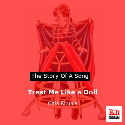 Treat Me Like a Doll – Girls Rituals