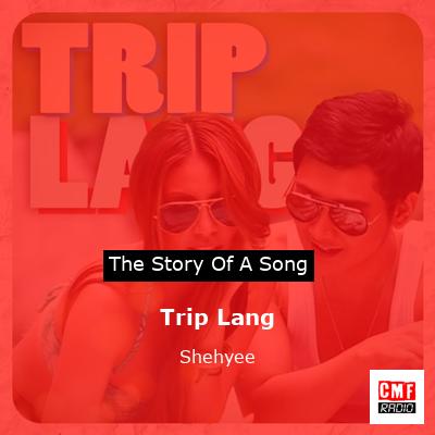 Trip Lang – Shehyee