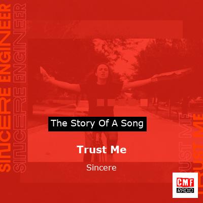 Trust Me – Sincere