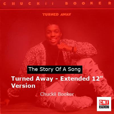 Turned Away – Extended 12″ Version – Chuckii Booker