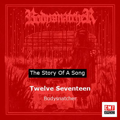 Twelve Seventeen – Bodysnatcher