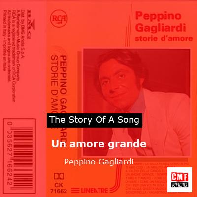 Un amore grande – Peppino Gagliardi