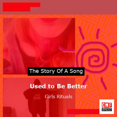 Used to Be Better – Girls Rituals