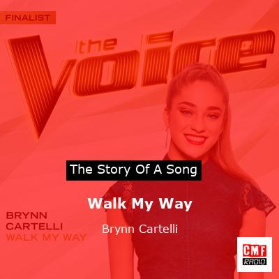 Walk My Way – Brynn Cartelli
