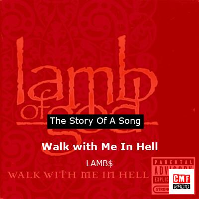 Walk with Me In Hell – LAMB$