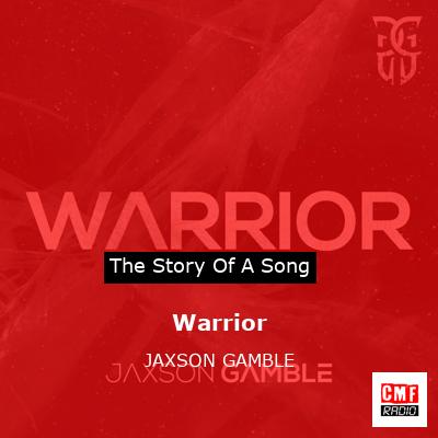 Warrior – JAXSON GAMBLE