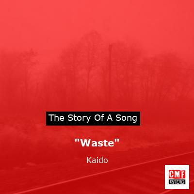 “Waste” – Kaido
