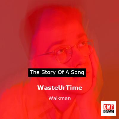 final cover WasteUrTime Walkman