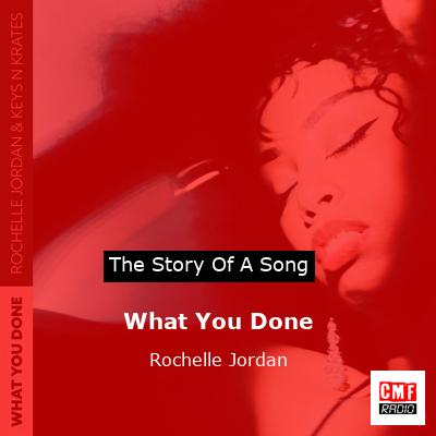What You Done – Rochelle Jordan