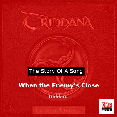 When the Enemy’s Close – Triddana