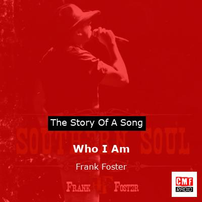Who I Am – Frank Foster