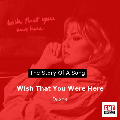 Wish That You Were Here – Dasha