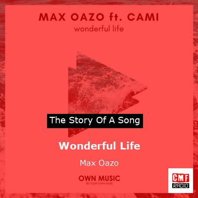 Wonderful Life – Max Oazo