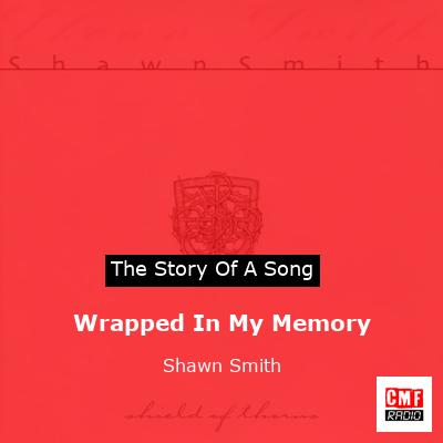final cover Wrapped In My Memory Shawn Smith