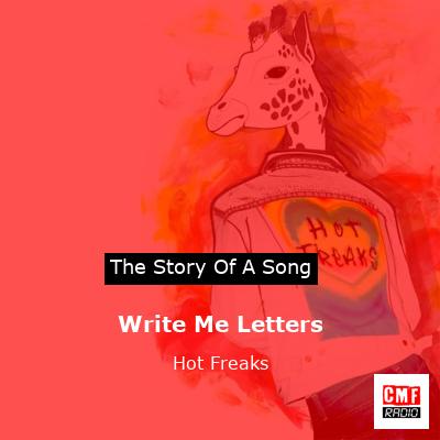 Write Me Letters – Hot Freaks