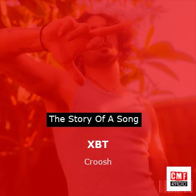XBT – Croosh