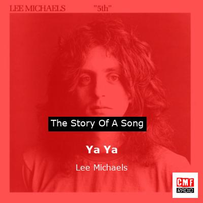 Ya Ya – Lee Michaels