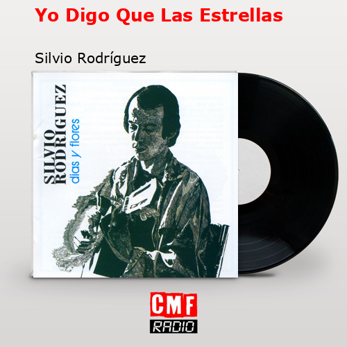 Yo Digo Que Las Estrellas – Silvio Rodríguez