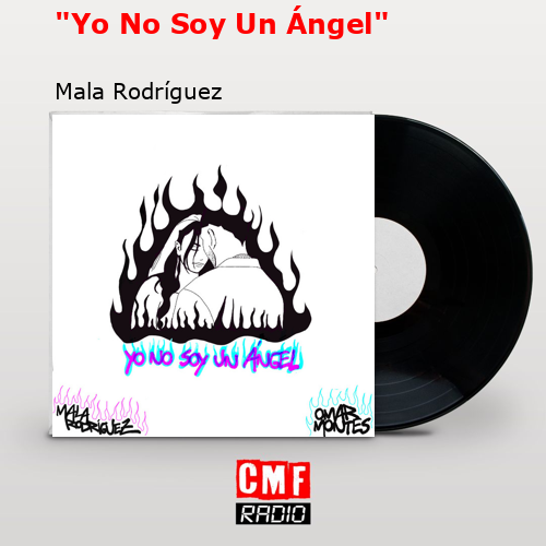 “Yo No Soy Un Ángel” – Mala Rodríguez