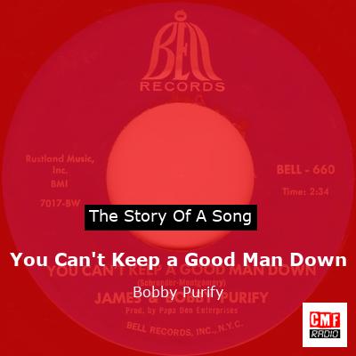 You Can’t Keep a Good Man Down – Bobby Purify