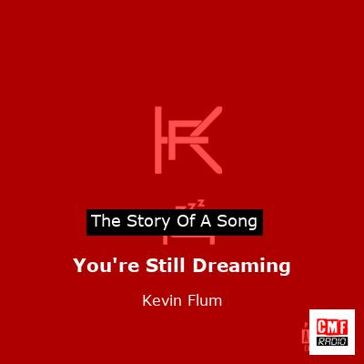 You’re Still Dreaming – Kevin Flum