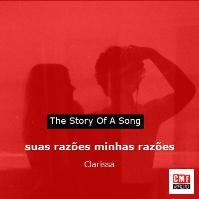 suas razões minhas razões – Clarissa