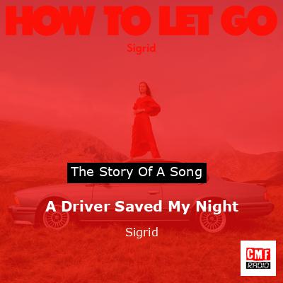 A Driver Saved My Night – Sigrid