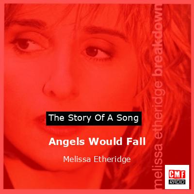 Angels Would Fall – Melissa Etheridge