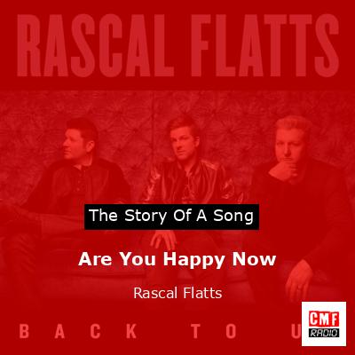 Are You Happy Now – Rascal Flatts