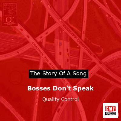 Bosses Don’t Speak – Quality Control