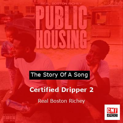 Certified Dripper 2 – Real Boston Richey