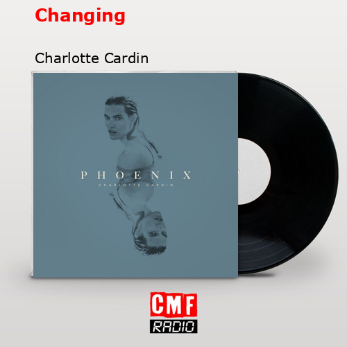 Changing – Charlotte Cardin