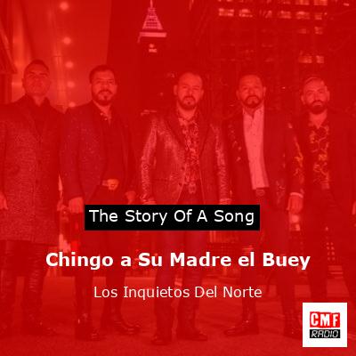 Chingo a Su Madre el Buey – Los Inquietos Del Norte