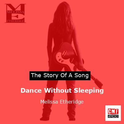 Dance Without Sleeping – Melissa Etheridge