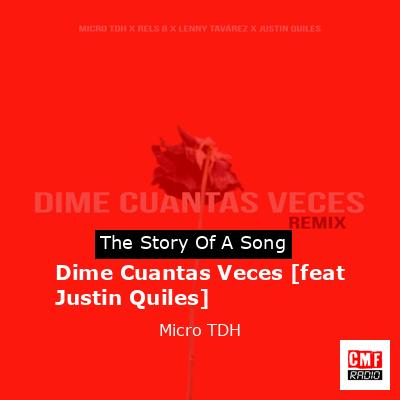 Dime Cuantas Veces [feat Justin Quiles] – Micro TDH