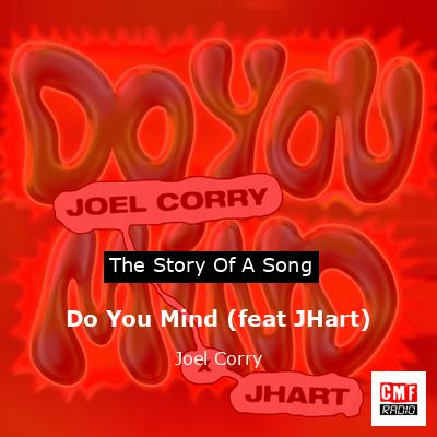 Do You Mind (feat JHart) – Joel Corry