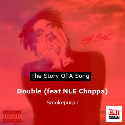 Double (feat NLE Choppa) – Smokepurpp
