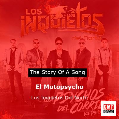 El Motopsycho – Los Inquietos Del Norte