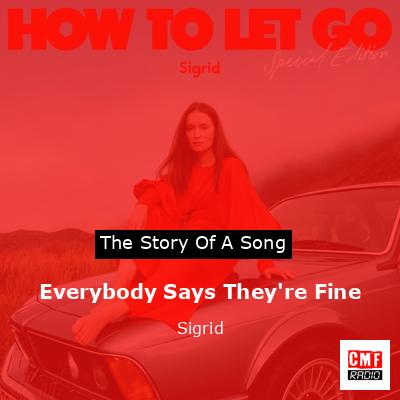 Everybody Says They’re Fine – Sigrid