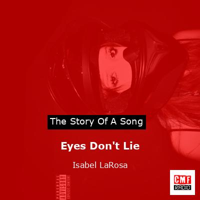 Eyes Don’t Lie – Isabel LaRosa