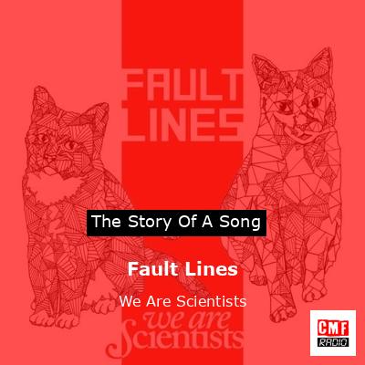 Fault Lines – We Are Scientists