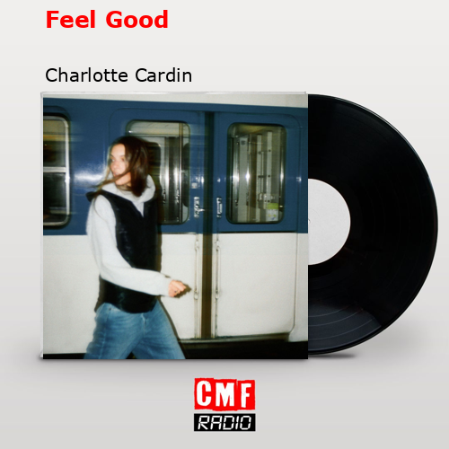 Feel Good – Charlotte Cardin