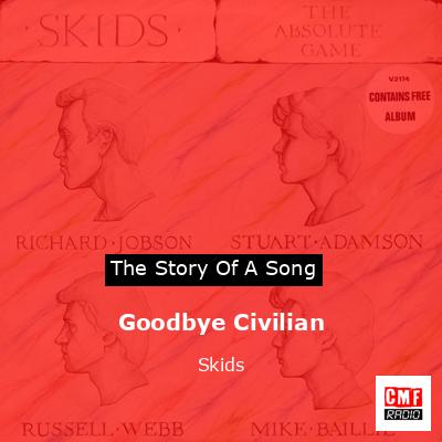 Goodbye Civilian – Skids