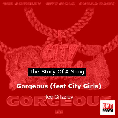 Gorgeous (feat City Girls) – Tee Grizzley