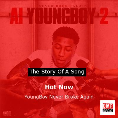 Hot Now – YoungBoy Never Broke Again