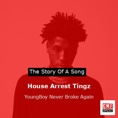 House Arrest Tingz – YoungBoy Never Broke Again