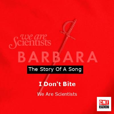 I Don’t Bite – We Are Scientists